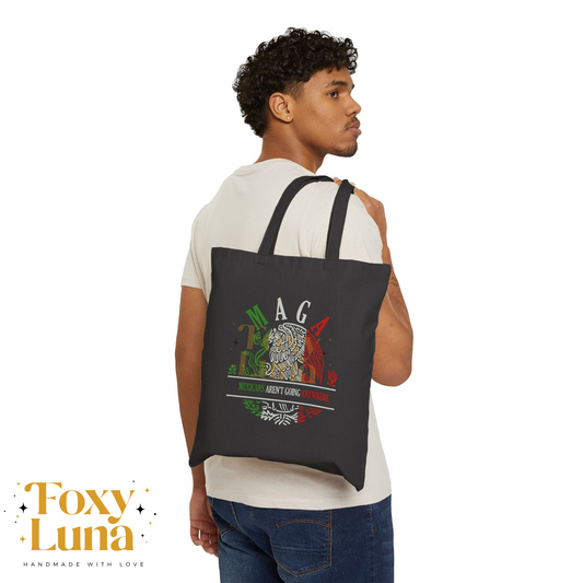 Mexicans Aren't Going Anywhere Cotton Canvas Tote Bag