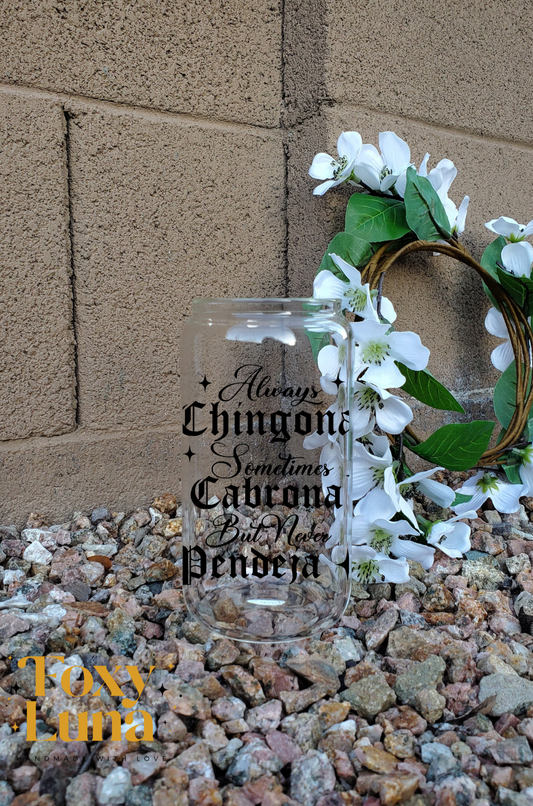 Always Chingona Glass Cup 16 oz